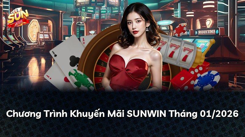 Chương Trình Khuyến Mãi SUNWIN Tháng 01/2026