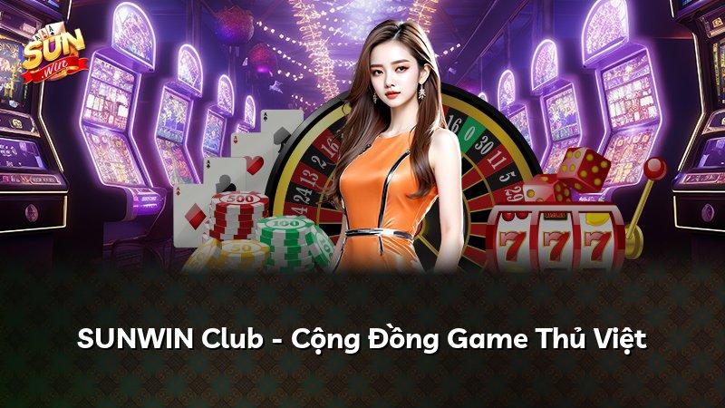 SUNWIN Club - Cộng Đồng Game Thủ Việt