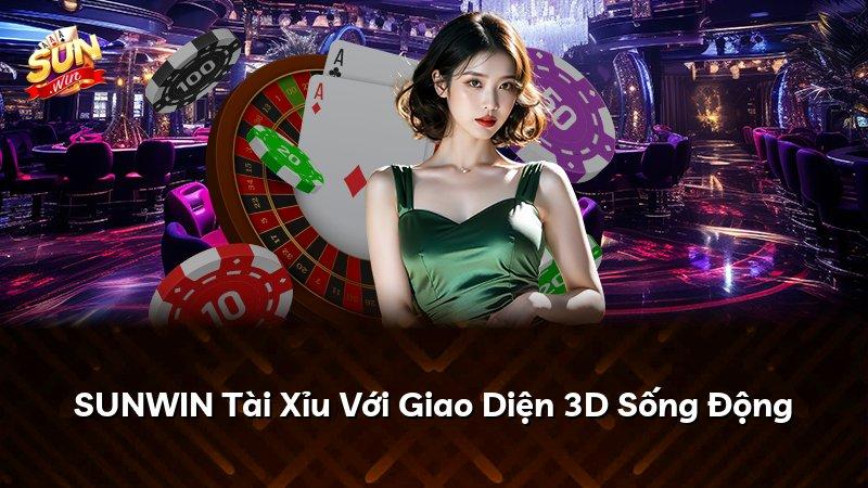 SUNWIN Tài Xỉu Với Giao Diện 3D Sống Động