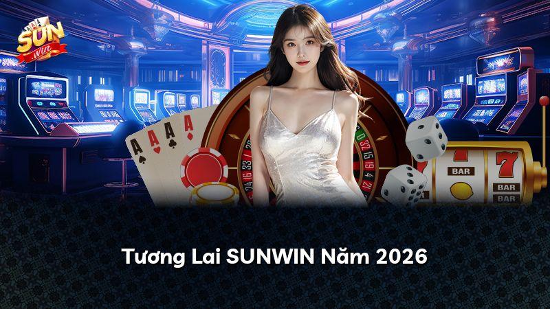 Tương Lai SUNWIN Năm 2026